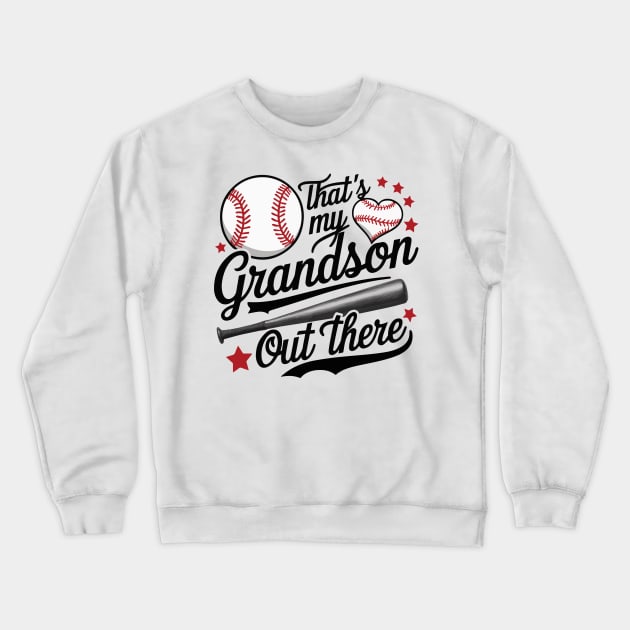 That's My Grandson Out There Baseball Grandma Mothers Day Crewneck Sweatshirt by deafcrafts